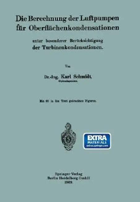 Die Berechnung Der Luftpumpen Für Oberflächenkondensationen Unter Besonderer Berücksichtigung Der Tu (English, Dr -Ing Karl Schmidt)