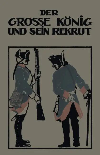 Der Grosse König Und Sein Rekrut (English, Franz Otto)