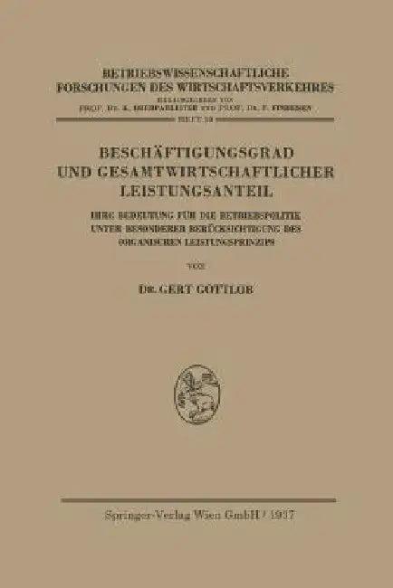 Beschäftigungsgrad Und Gesamtwirtschaftlicher Leistungsanteil (English, Gert Gottlob)