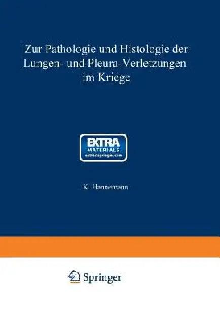Zur Pathologie Und Histologie Der Lungen- Und Pleura-Verletzungen Im Kriege (English, Karl Hannemann)