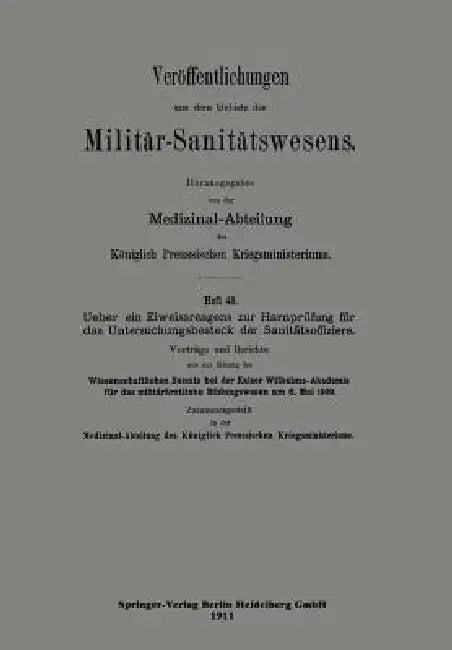Über Ein Eiweissreagens Zur Harnprüfung Für Das Untersuchungsbesteck Der Sanitätsoffiziere (English, Wissenschaftliche Senats)