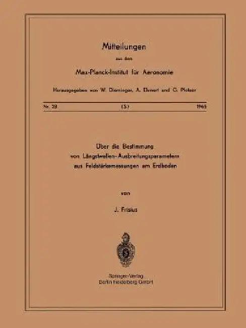 Über Die Bestimmung Von Längstwellen-Ausbreitungsparametern Aus Feldstärkemessungen Am Erdboden (English, Joachim Frisius)