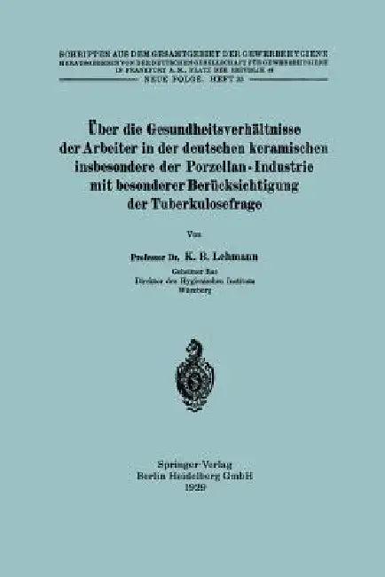 Über Die Gesundheitsverhältnisse Der Arbeiter in Der Deutschen Keramischen Insbesondere Der Porzella (English, Karl Bernhard Lehmann)