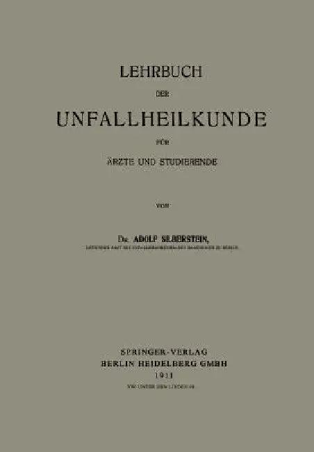 Lehrbuch Der Unfallheilkunde Für Ärzte Und Studierende (English, Adolf Silberstein)