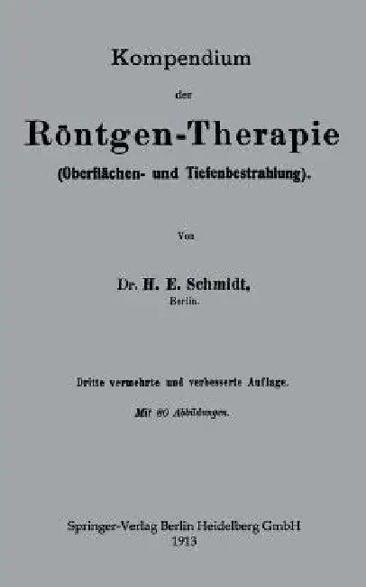 Kompendium Der Röntgen-Therapie (Oberflächen- Und Tiefenbestrahlung) (English, Hans Erwin Schmidt)