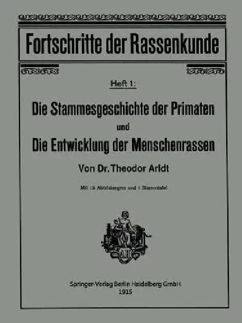 Die Stammesgeschichte Der Primaten Und Die Entwicklung Der Menschenrassen (English, Theodor Arldt)