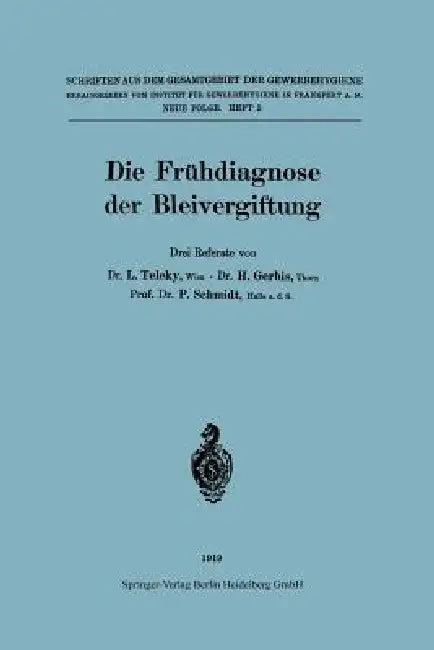 Die Frühdiagnose Der Bleivergiftung (English, L. Teleky | Hermann Gerbis | P. Schmidt)