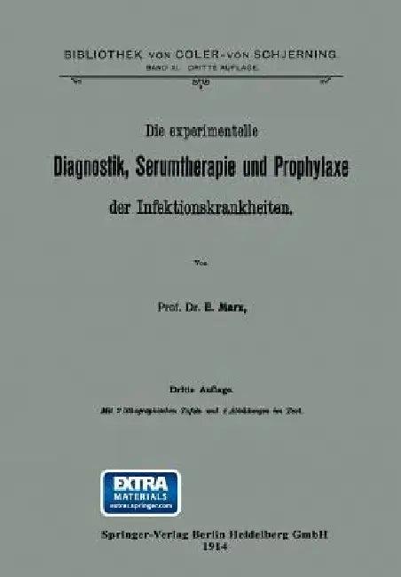 Die Experimentelle Diagnostik, Serumtherapie Und Prophylaxe Der Infektionskrankheiten (English, Ernst Marx)