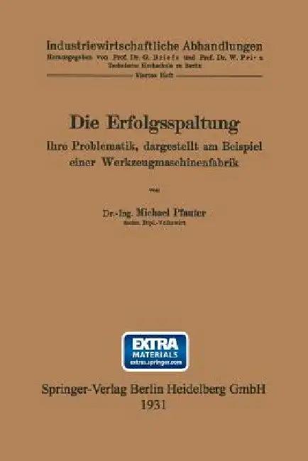 Die Erfolgsspaltung Ihre Problematik, Dargestellt Am Beispiel Einer Werkzeugmaschinenfabrik (English, Michael Pfauter)