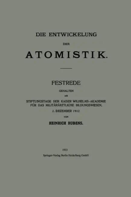 Die Entwickelung Der Atomistik (English, Heinrich Rubens)