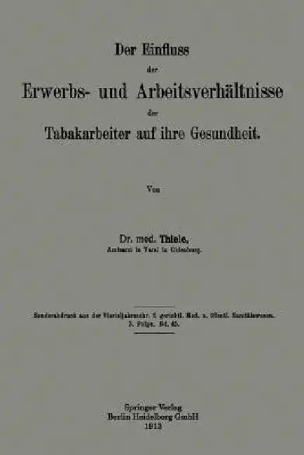 Der Einfluss Der Erwerbs- Und Arbeitsverhältnisse Der Tabakarbeiter Auf Ihre Gesundheit (English, Heinrich Thiele)