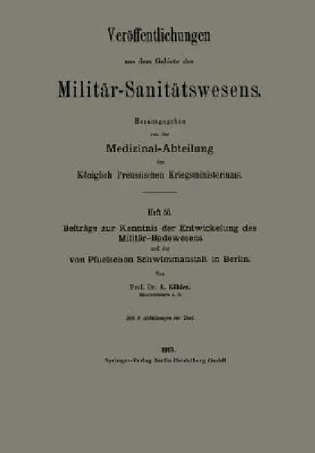 Beiträge Zur Kenntnis Der Entwickelung Des Militär-Badewesens Und Der Von Pfuelschen Schwimmanstalt (English, Albert Köhler)