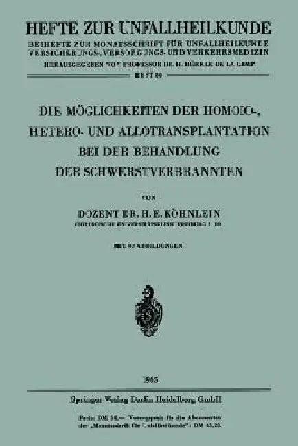 Die Möglichkeiten Der Homoio-, Hetero- Und Allotransplantation Bei Der Behandlung Der Schwerstverbra (English, Heinz-Edzard Köhnlein)