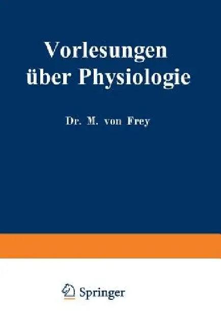 Vorlesungen Über Physiologie (English, Max Von Frey)
