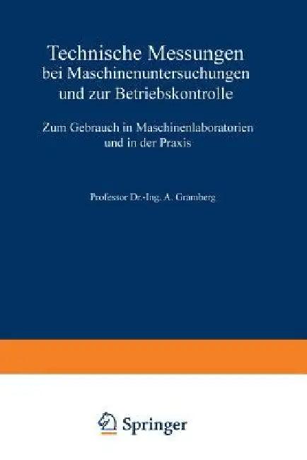Technische Messungen Bei Maschinenuntersuchungen Und Zur Betriebskontrolle (English, A. Gramberg)