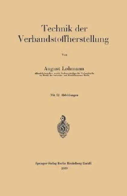 Technik Der Verbandstoffherstellung (English, August Lohmann)