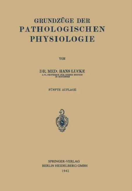 Grundzüge Der Pathologischen Physiologie (English, Hans Lucke)