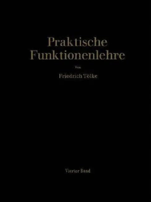 Praktische Funktionenlehre (English, Professor Dr -Ing Dr Ès Sc H. C. Tölke)