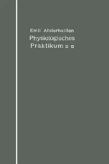 Physiologisches Praktikum (English, Emil Abderhalden)