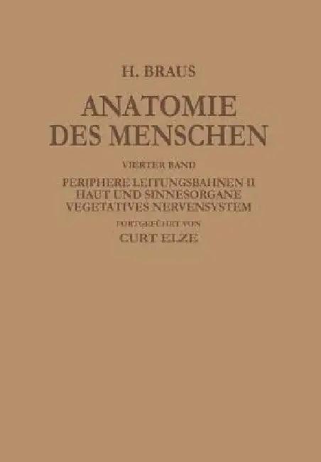 Periphere Leitungsbahnen II Haut Und Sinnesorgane Vegetatives Nervensystem (English, Hermann Braus | Curt Elze)