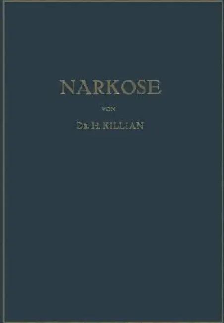 Narkose Zu Operativen Zwecken (English, Hans Killian)