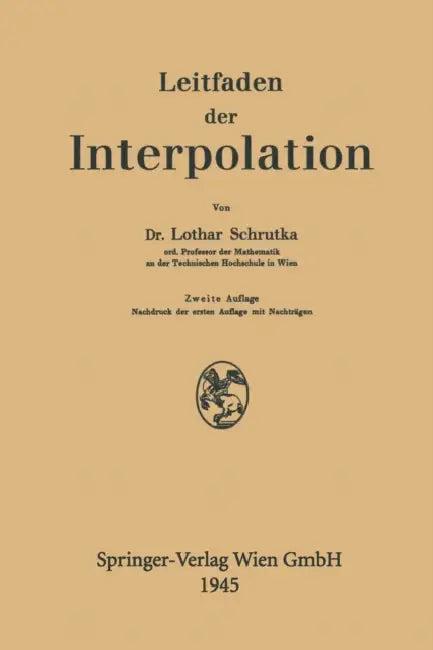 Leitfaden Der Interpolation (English, Lothar Wolfga Schrutka Von Rechtenstamm)