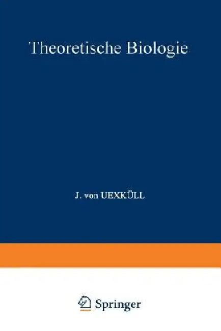 Theoretische Biologie (English, Jakob Johann Von Uexküll)