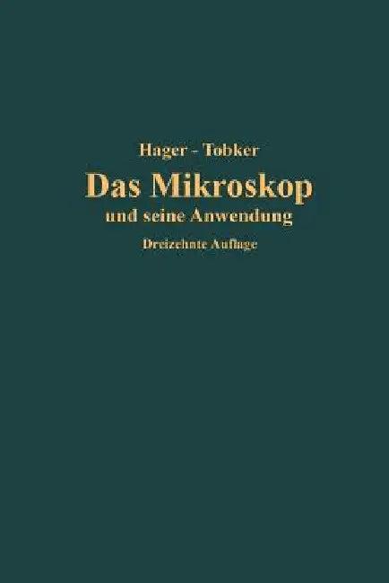 Das Mikroskop Und Seine Anwendung (English, Hermann Hager | Friedrich Tobler)