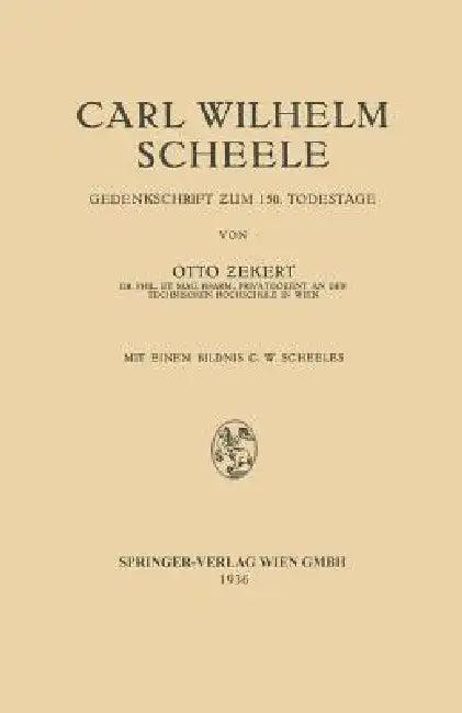 Carl Wilhelm Scheele (English, Otto Zekert | Carl Wilhelm Scheele)