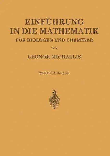 Einführung in Die Mathematik Für Biologen Und Chemiker (English, Leonor Michaelis)