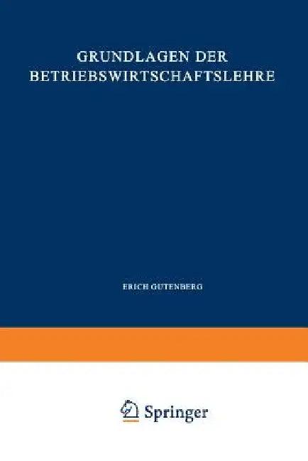 Grundlagen Der Betriebswirtschaftslehre (English, Erich Gutenberg)