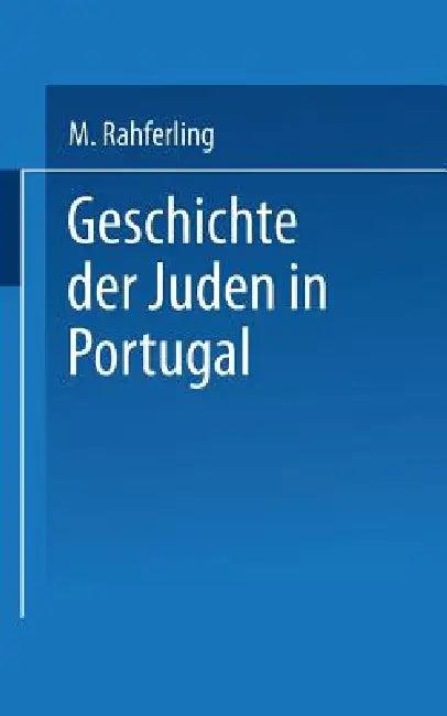 Geschichte Der Juden in Portugal (English, Meyer Kayserling)