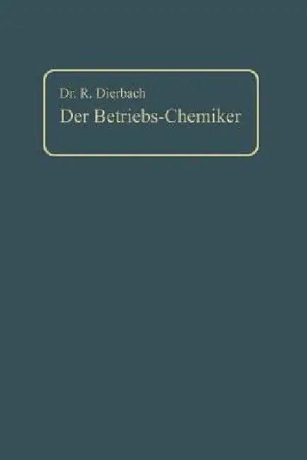 Der Betriebs-Chemiker (English, Richard Dierbach)