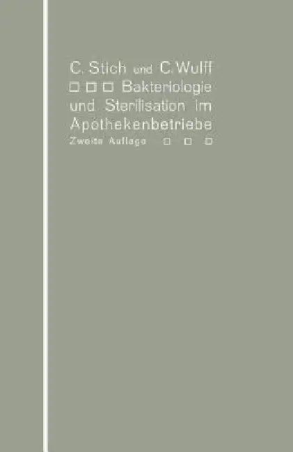 Bakteriologie Und Sterilisation Im Apothekenbetriebe (English, Conrad Stich | Christian Wulff)