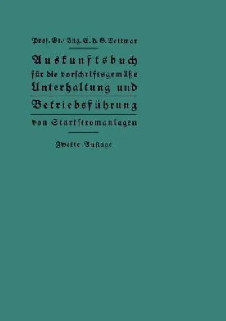 Auskunftsbuch Für Die Vorschriftsgemäße Unterhaltung Und Betriebsführung Von Starkstromanlagen (English, Georg Dettmar)