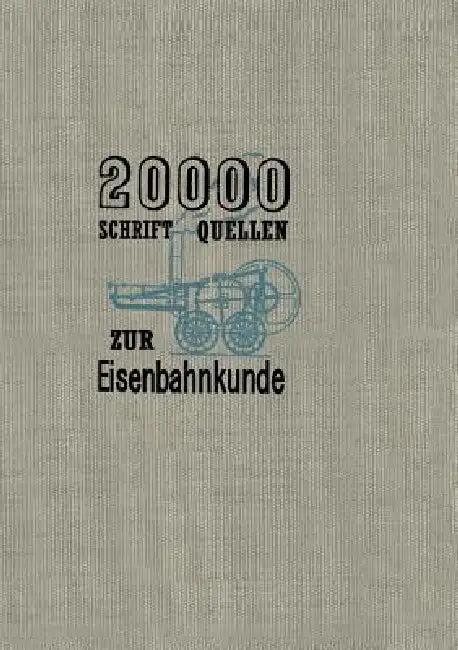 20000 Schriftquellen Zur Eisenbahnkunde (English, Kurt Ewald | Henschel Und Sohn G. M. B. H.)