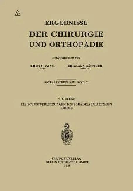 Die Schussverletzungen Des Schädels Im Jetzigen Kriege (English, N. Guleke)
