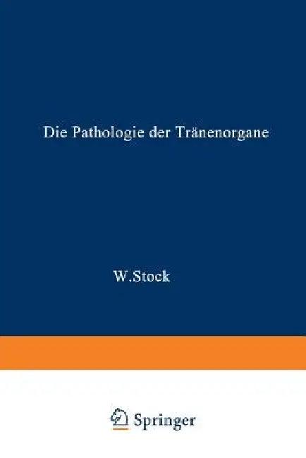 Die Pathologie Der Tränenorgane (English, Wolfgang Stock)