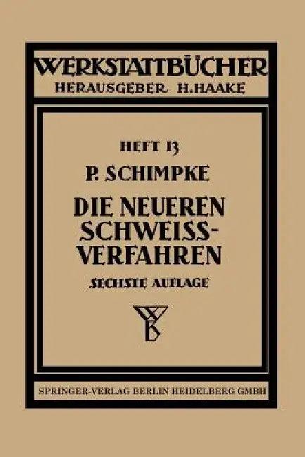 Die Neueren Schweißverfahren (English, Paul Schimpke)