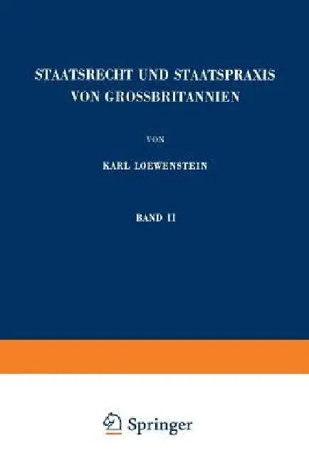 Staatsrecht Und Staatspraxis Von Grossbritannien (English, Karl Loewenstein)