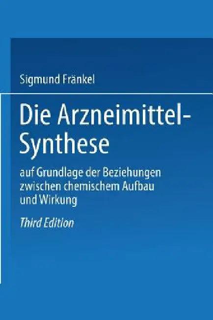 Die Arzneimittel-Synthese (English, Sigmund Fränkel)