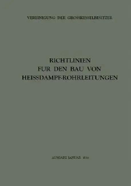 Richtlinien Für Den Bau Von Heissdampf-Rohrleitungen (English, Vereinigung Der Grosskesselbesitzer)