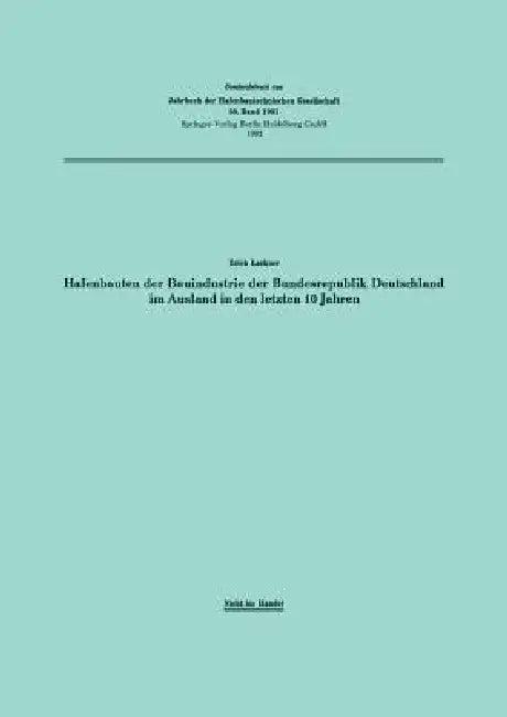 Hafenbauten Der Bauindustrie Der Bundesrepublik Deutschland Im Ausland in Den Letzten 10 Jahren (English, Elisabeth Lackner)