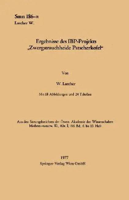 Ergebnisse Des Ibp-Projekts "Zwergstrauchheide Patscherkofel" (English, Walter Larcher)