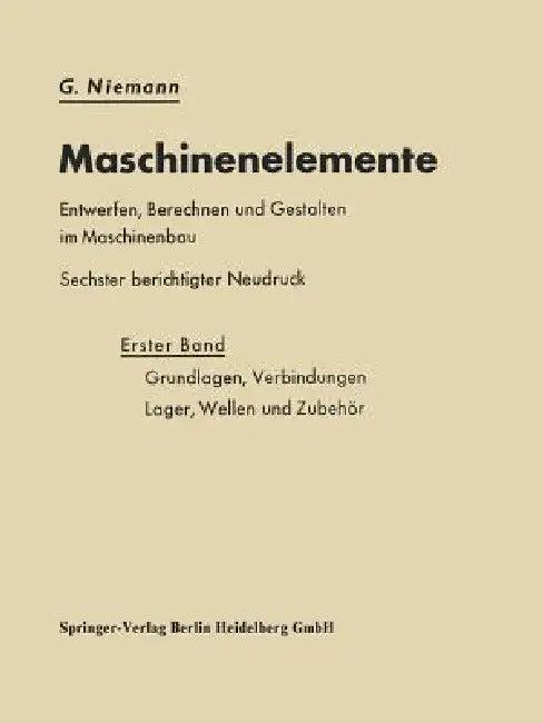 Maschinenelemente Entwerfen, Berechnen Und Gestalten Im Maschinenbau (English, G. Niemann)