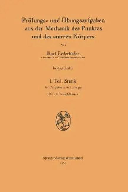 Prüfungs- Und Übungsaufgaben Aus Der Mechanik Des Punktes Und Des Starren Körpers (English, Karl Federhofer)