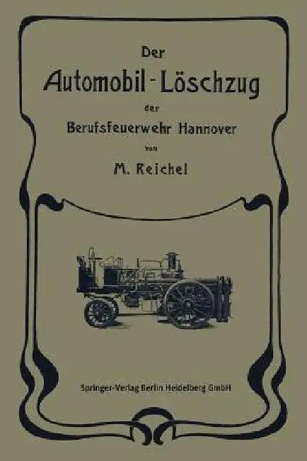Der Automobil-Löschzug Der Berufsfeuerwehr Hannover (English, M. Reichel)