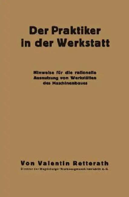 Der Praktiker in Der Werkstatt (English, Valentin Retterath)