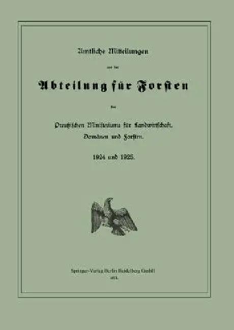 Amtliche Mitteilungen Aus Der Abteilung Für Forsten Des Preußischen Ministeriums Für Landwirtschaft, (English, Preußen)