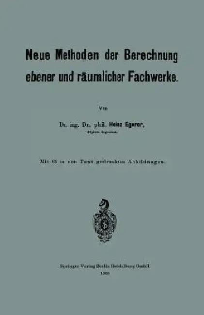 Neue Methoden Der Berechnung Ebener Und Räumlicher Fachwerke (English, Heinz Egerer)